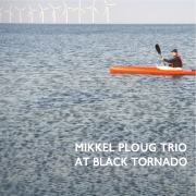 Review: Mikkel Ploug Trio - At Black Tornado